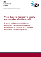 Whole Systems Approach to obesity and promoting a healthy weight: A report on the opportunities to strengthen place-based systems approaches to consider and address associated health inequalities